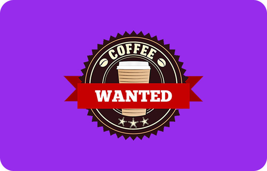 coffee wanted